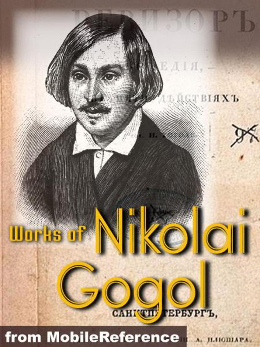 Big bigCover of Works Of Nikolai Gogol: Dead Souls, Taras Bulba, The Inspector General, The Nose, Viy & More (Mobi Collected Works)