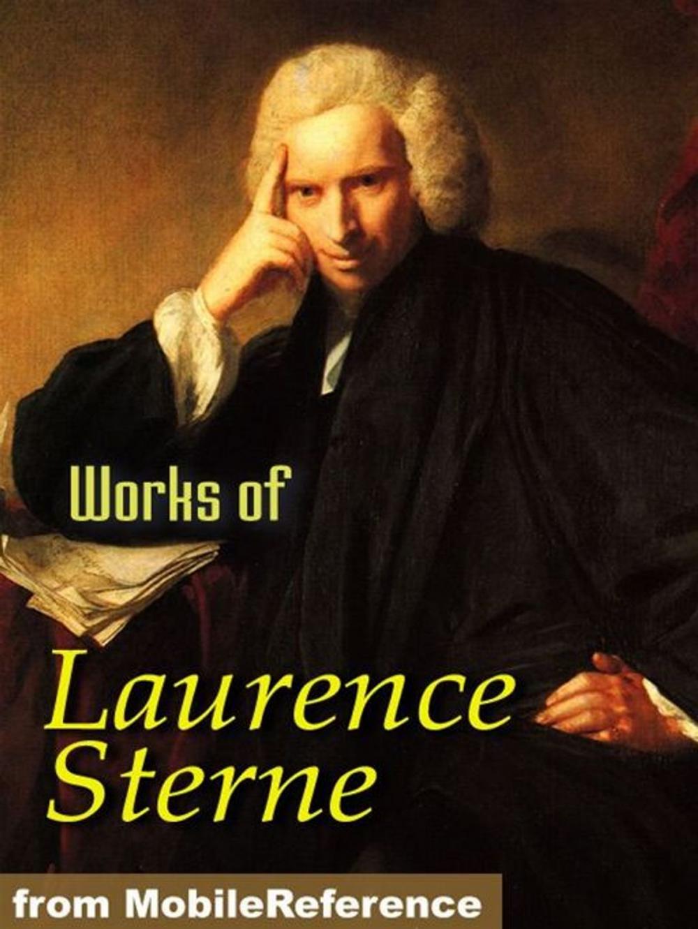 Big bigCover of Works Of Laurence Sterne: The Life And Opinions Of Tristram Shandy, Gentleman, A Sentimental Journey Through France And Italy, A Political Romance, Journey To Eliza And Various Letters (Mobi Collected Works)