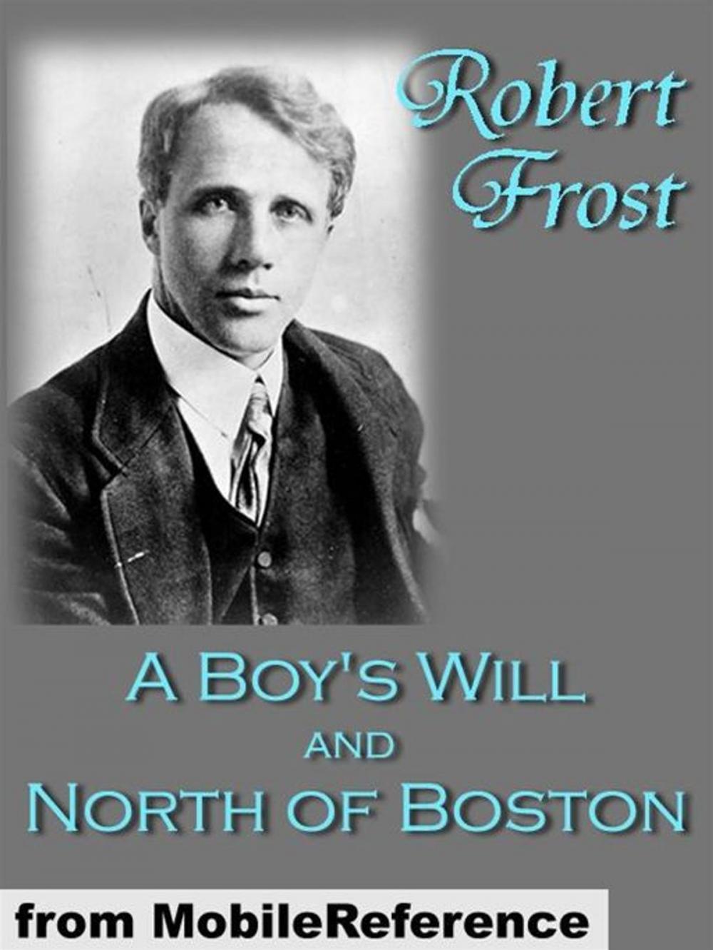 Big bigCover of A Boys Will And North Of Boston By Robert Frost (Mobi Classics)