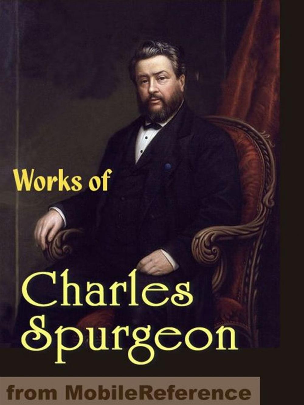 Big bigCover of Works Of Charles Haddon (C.H.) Spurgeon: According To Promise, All Of Grace, Faith's Checkbook, Morning And Evening: Daily Readings, A Puritan Catechism & More (Mobi Collected Works)