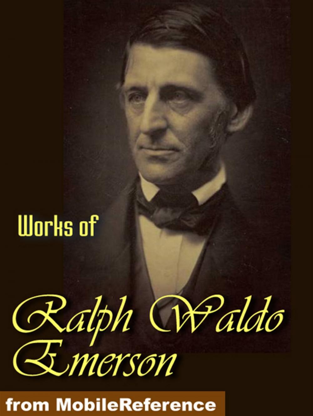 Big bigCover of Works Of Ralph Waldo Emerson: Essays Both Series, Nature, May-Day And Other Pieces (Mobi Collected Works)