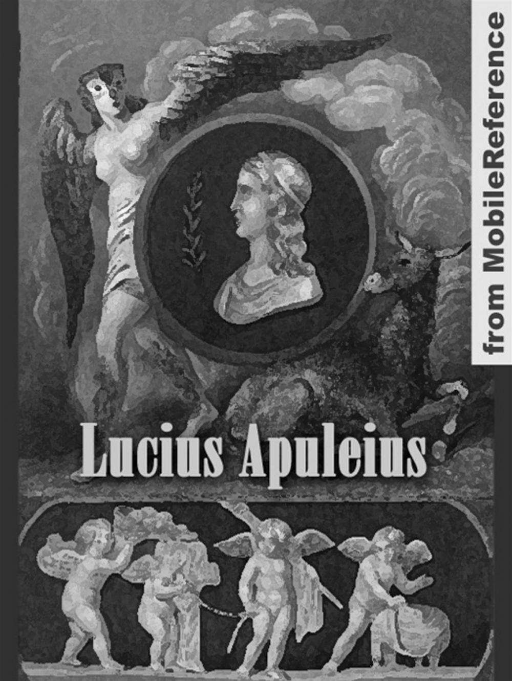 Big bigCover of Works Of Lucius Apuleius: The Golden Asse (Metamorphoses), Apologia And Florida (Mobi Collected Works)