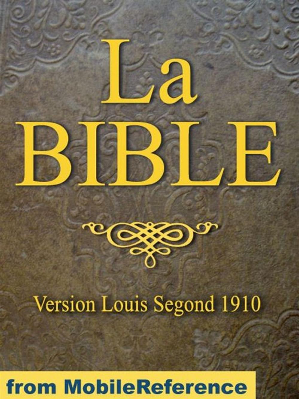 Big bigCover of La Bible (Ancien Et Nouveau Testament) Louis Segond 1910: French Equivalent Of The English King James Version. Ancien Testament Et Nouveau Testament (French Edition) (Mobi Spiritual)