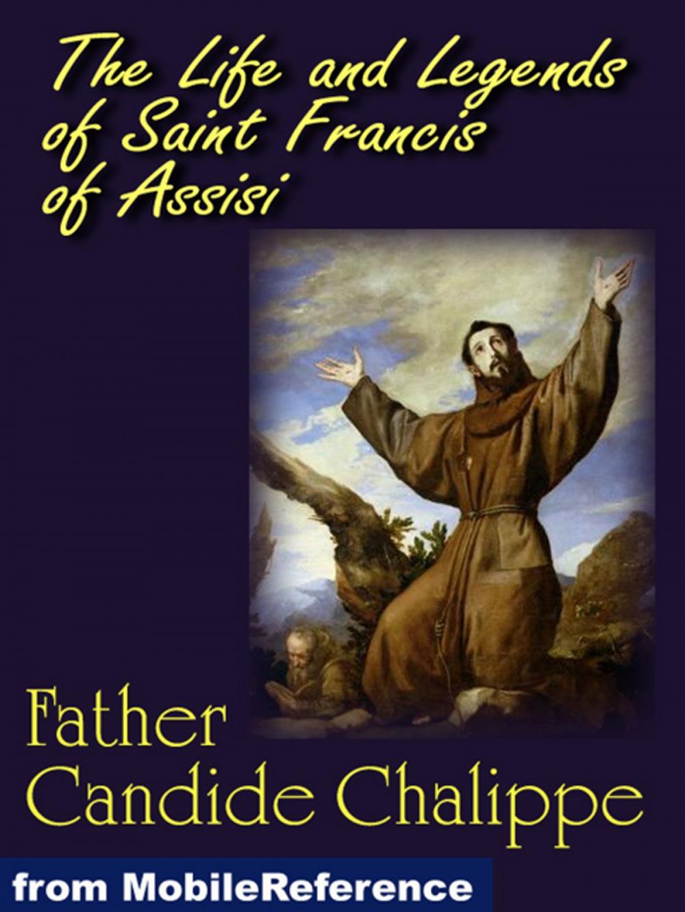 Big bigCover of The Life And Legends Of Saint Francis Of Assisi (Mobi Classics)