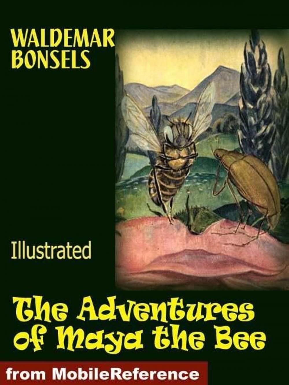 Big bigCover of The Adventures Of Maya The Bee. Illustrated (Mobi Classics)