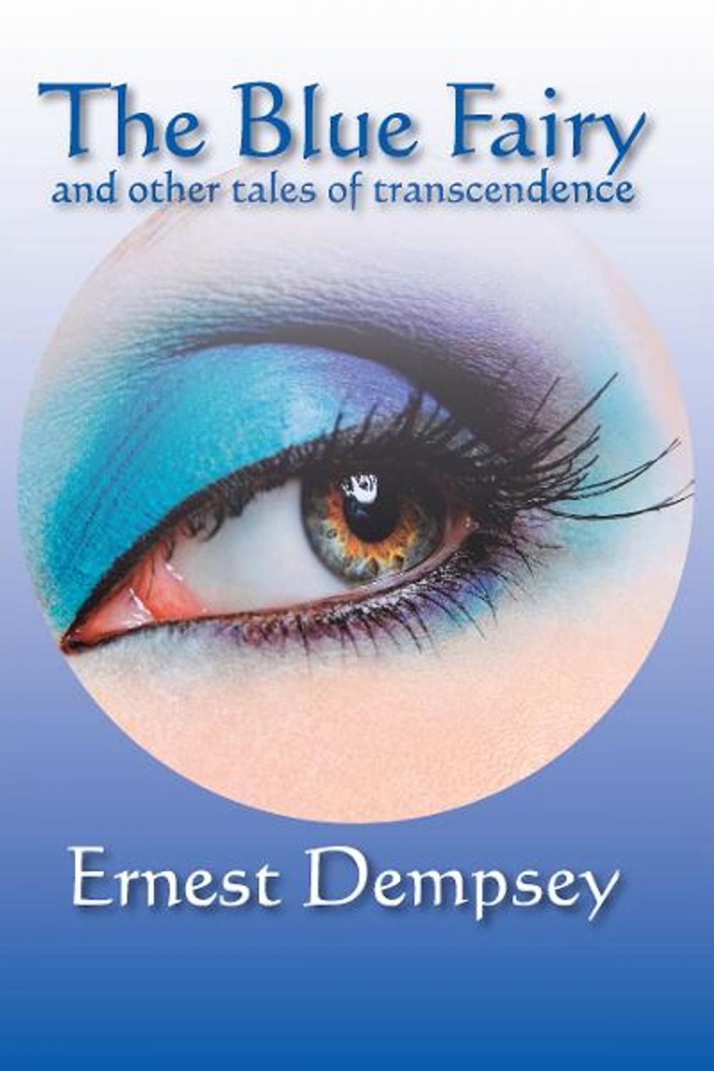 Big bigCover of The Blue Fairy and other tales of transcendence