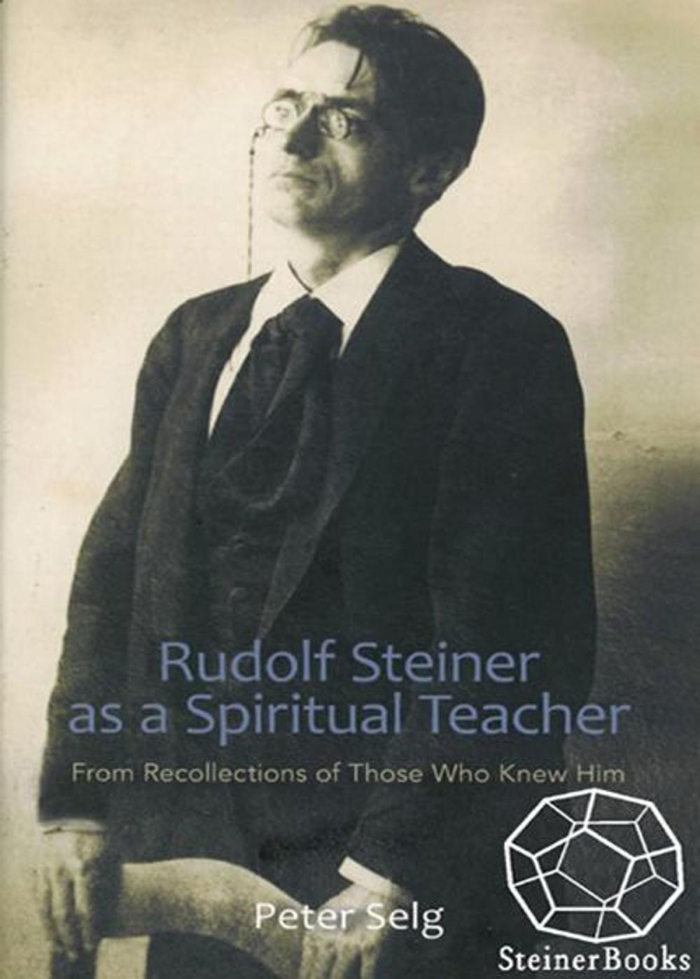 Big bigCover of Rudolf Steiner as a Spiritual Teacher: From Recollections of Those Who Knew Him