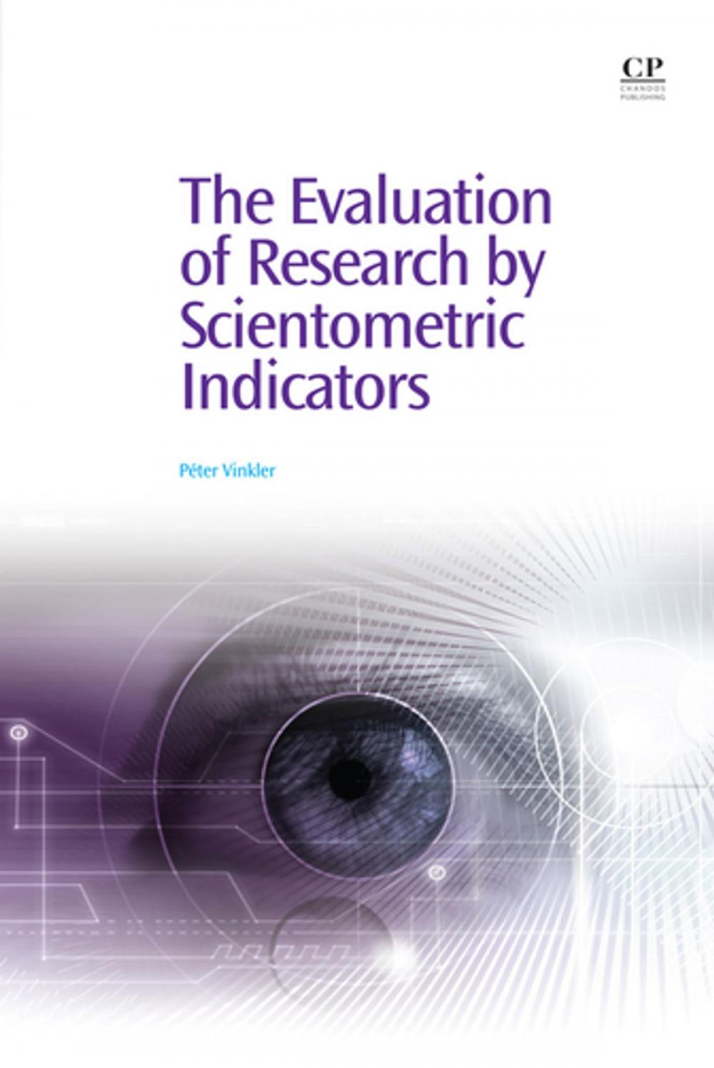 Big bigCover of The Evaluation of Research by Scientometric Indicators