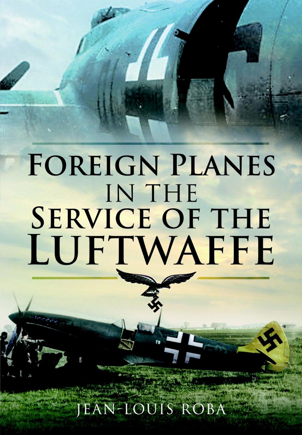 Big bigCover of Foreign Planes in the Service of the Luftwaffe