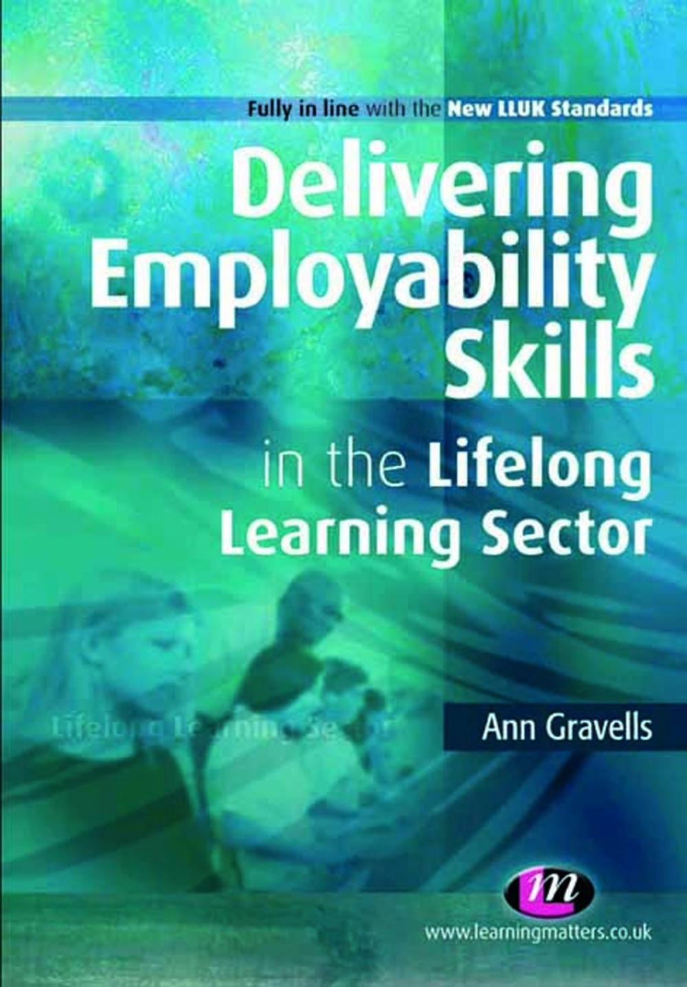 Big bigCover of Delivering Employability Skills in the Lifelong Learning Sector