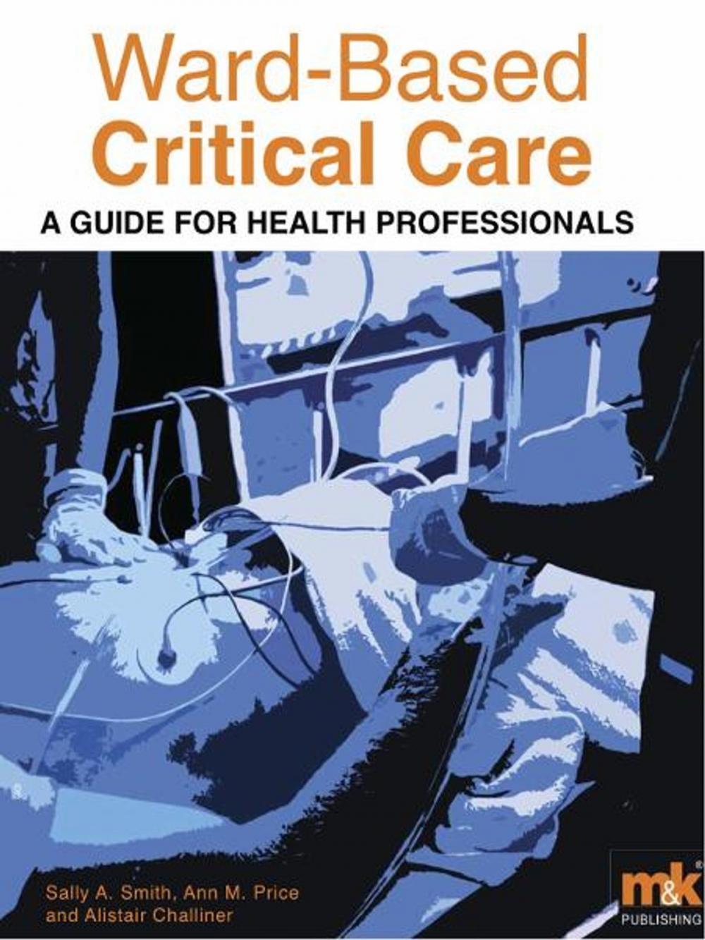 Big bigCover of Ward-Based Critical Care: A guide for healthprofessionals