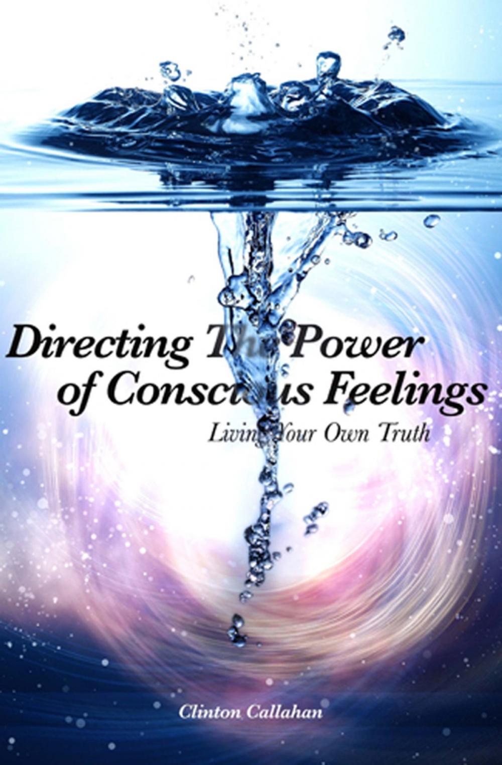 Big bigCover of Directing The Power of Conscious Feelings