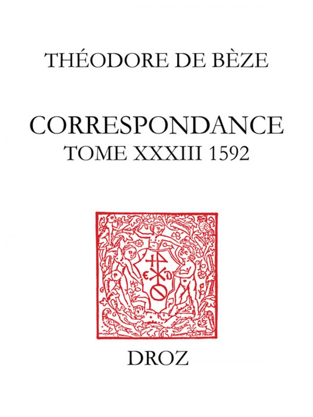 Big bigCover of Correspondance. Tome XXXIII, 1592