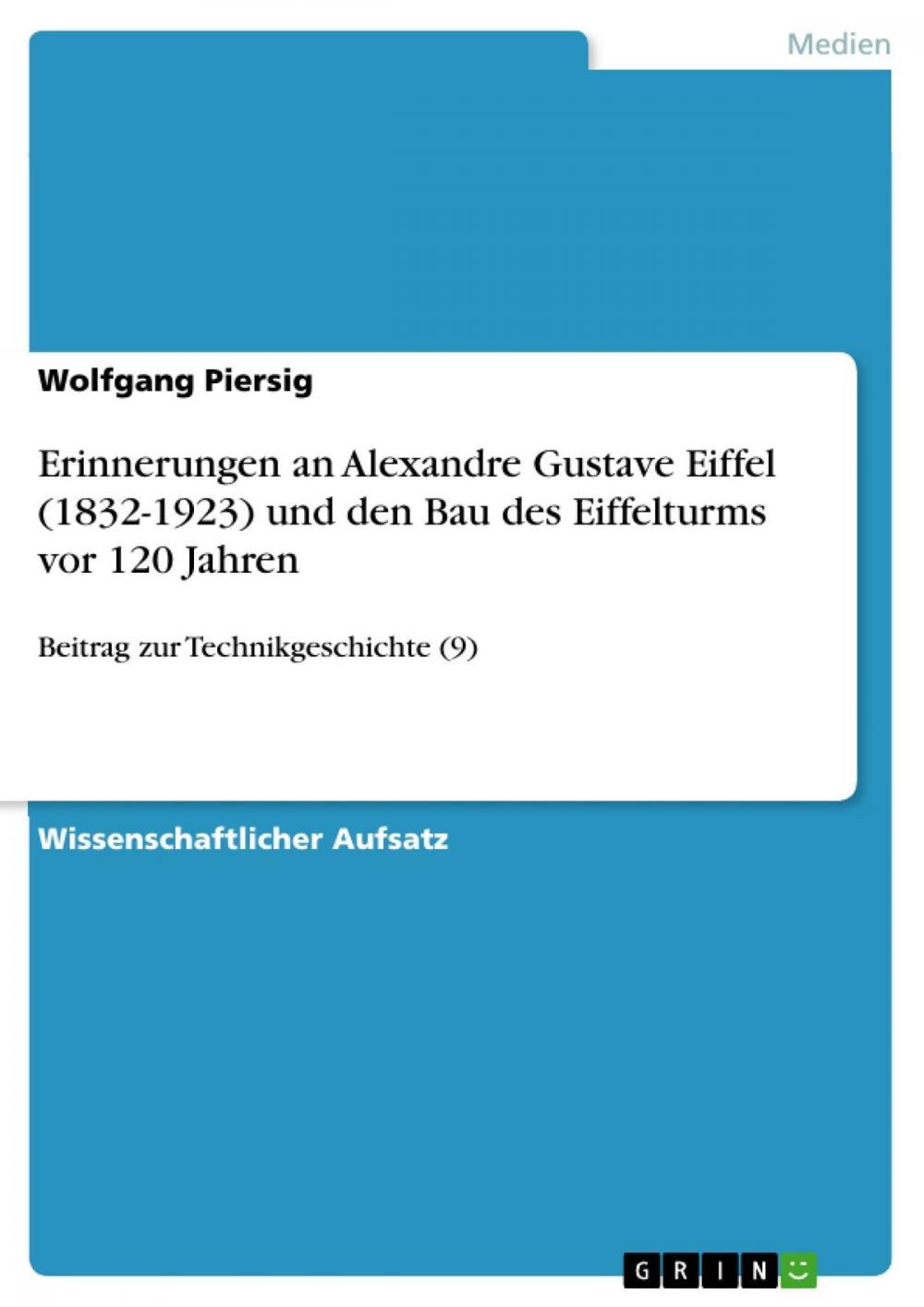 Big bigCover of Erinnerungen an Alexandre Gustave Eiffel (1832-1923) und den Bau des Eiffelturms vor 120 Jahren