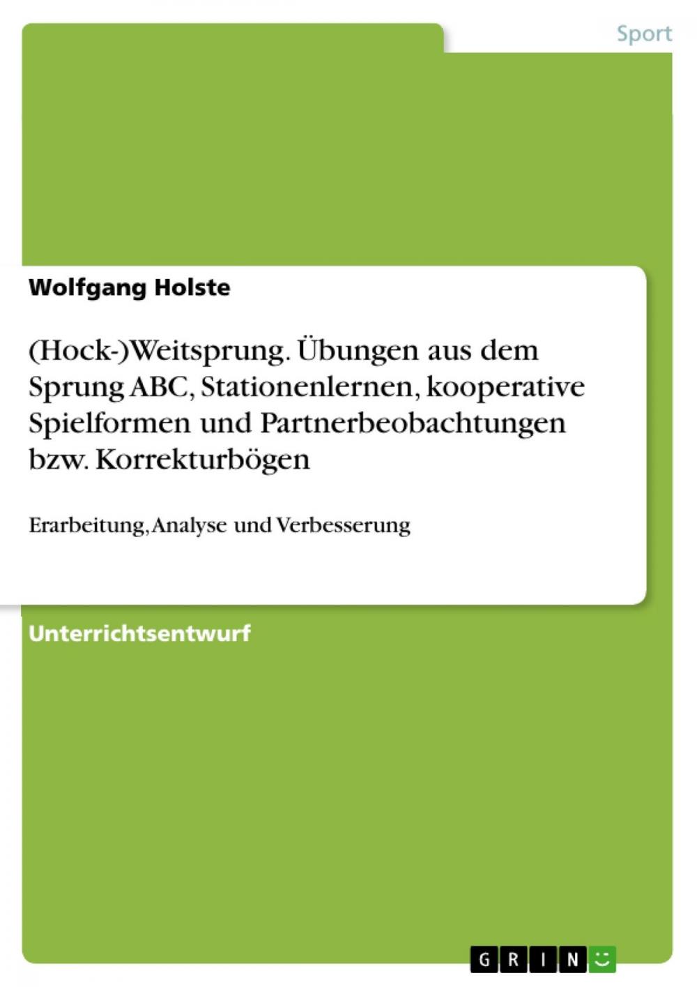 Big bigCover of (Hock-)Weitsprung. Übungen aus dem Sprung ABC, Stationenlernen, kooperative Spielformen und Partnerbeobachtungen bzw. Korrekturbögen