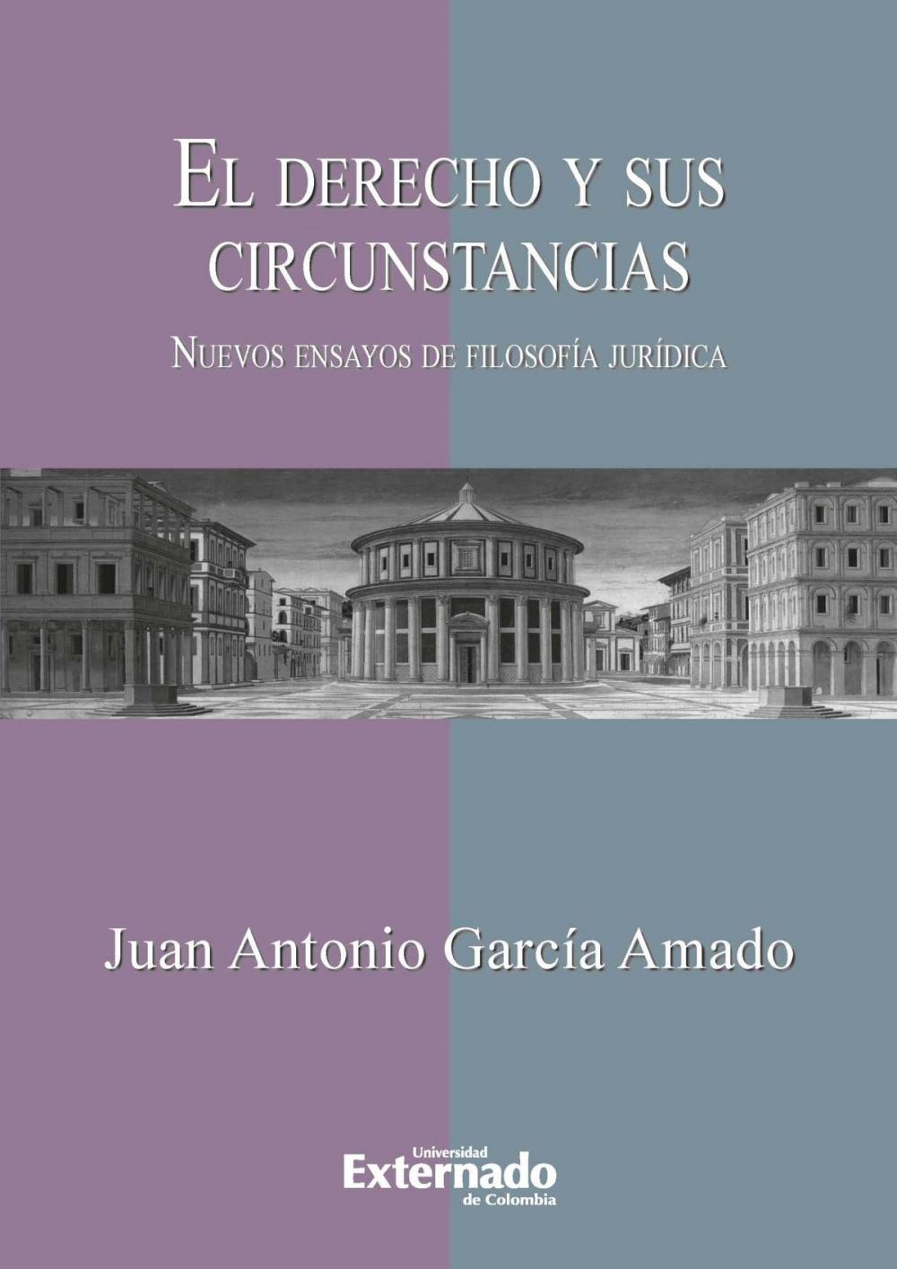 Big bigCover of El derecho y sus circunstancias. Nuevos ensayos de filosofía jurídica