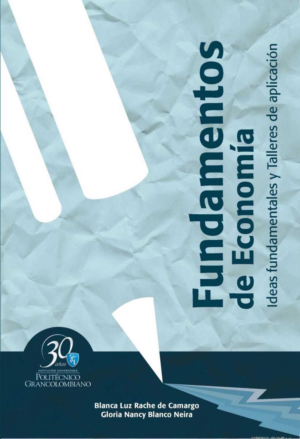 Big bigCover of Fundamentos de economía. Ideas fundamentales y talleres de aplicación