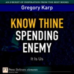 Cover of the book Know Thine Spending Enemy by Ernest Adams