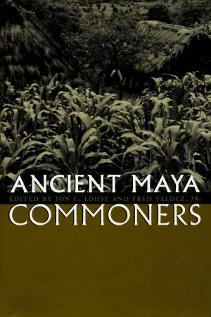 Cover of the book Ancient Maya Commoners by Detlef Dunt