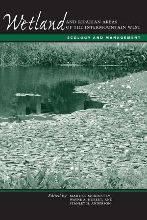 Cover of the book Wetland and Riparian Areas of the Intermountain West by 