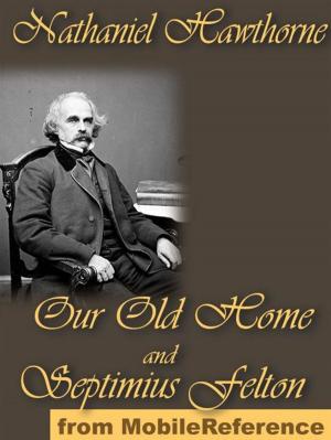 Cover of the book Our Old Home And Septimius Felton (Mobi Classics) by George Bernard Shaw