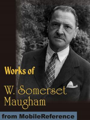 Cover of the book Works Of W. Somerset Maugham: Of Human Bondage, Liza Of Lambeth, Moon And Sixpence, The Magician, The Explorer And More (Mobi Collected Works) by Honore de Balzac, Ellen Marriage (Translator), Clara Bell (Translator)