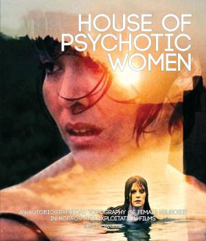 Cover of the book House of Psychotic Women by Chris Hutchins
