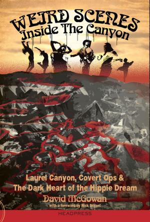 Cover of the book Weird Scenes Inside The Canyon by John Harrison