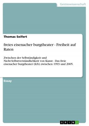 Cover of the book freies eisenacher burgtheater - Freiheit auf Raten by Sandra Jenko