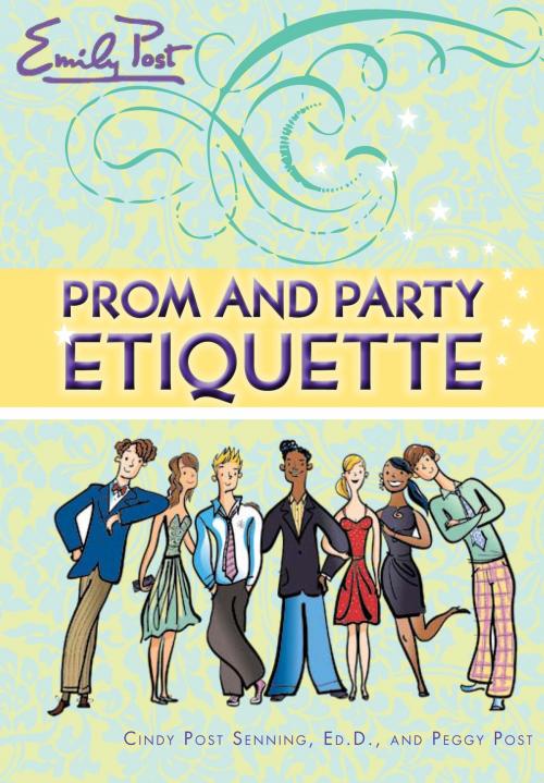 Cover of the book Prom and Party Etiquette by Peggy Post, Cindy P Senning, HarperCollins