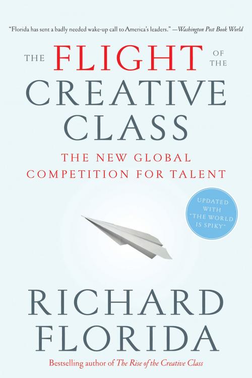 Cover of the book The Flight of the Creative Class by Richard Florida, HarperCollins e-books