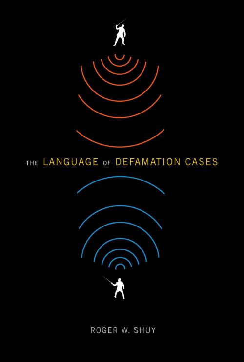 Cover of the book The Language of Defamation Cases by Roger W. Shuy, Oxford University Press