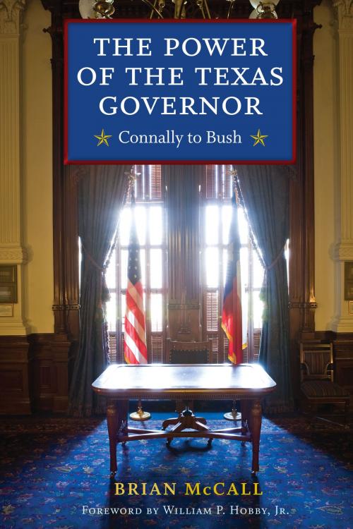 Cover of the book The Power of the Texas Governor by Brian McCall, University of Texas Press