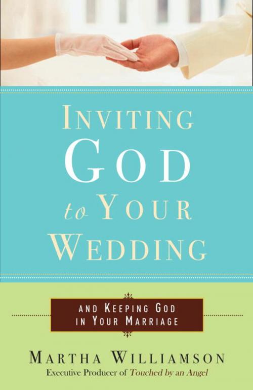 Cover of the book Inviting God to Your Wedding by Martha Williamson, Crown/Archetype