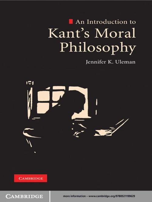 Cover of the book An Introduction to Kant's Moral Philosophy by Jennifer K. Uleman, Cambridge University Press