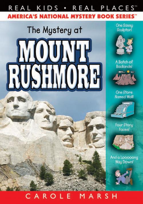 Cover of the book The Mystery at Mount Rushmore by Carole Marsh, Gallopade International