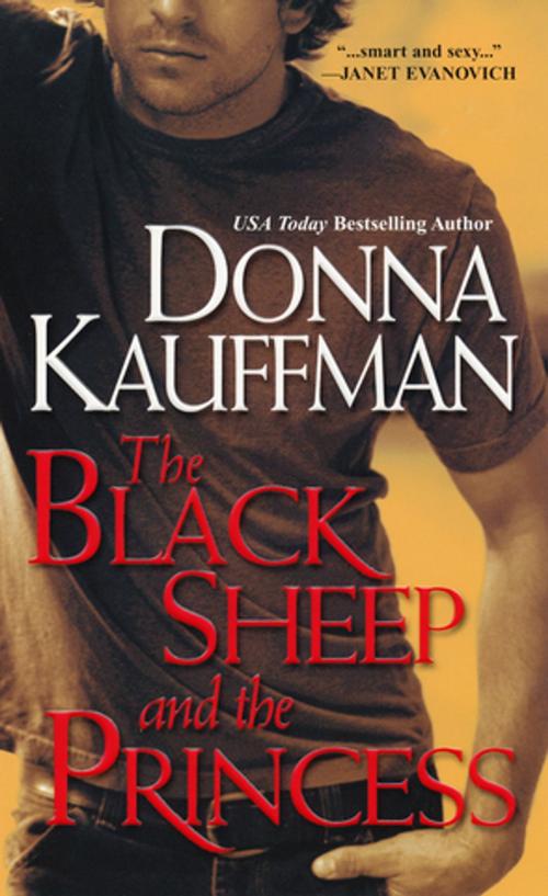 Cover of the book The Black Sheep And the Princess by Donna Kauffman, Kensington Books