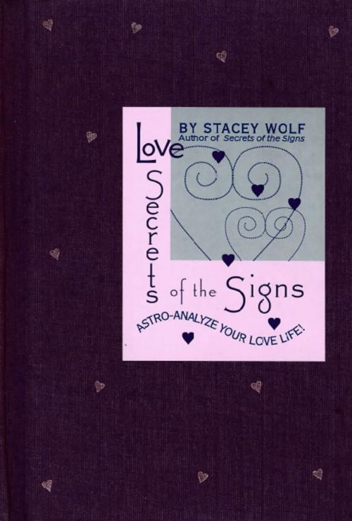 Cover of the book Love Secrets of the Signs by Stacey Wolf, Grand Central Publishing