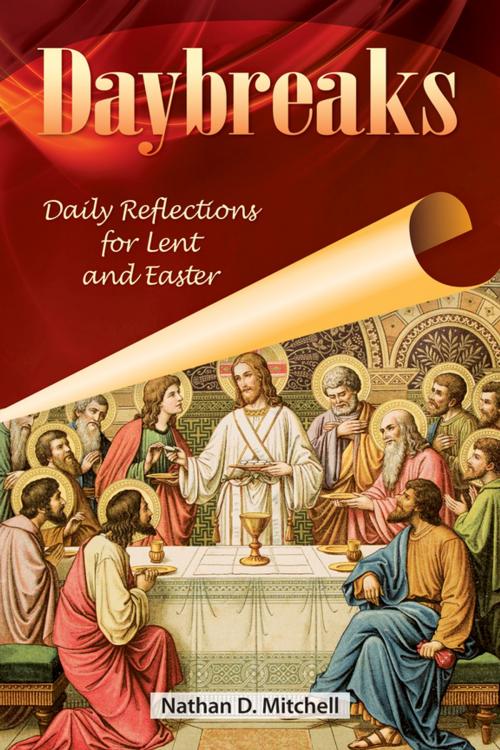 Cover of the book Daybreaks Mitchell Lent 2010 by Nathan D. Mitchell, PhD, Liguori Publications