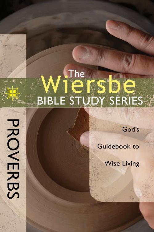 Cover of the book The Wiersbe Bible Study Series: Proverbs by Warren W. Wiersbe, David C Cook