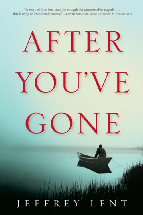 Cover of the book After You've Gone by Jeffrey Lent, Grove/Atlantic, Inc.