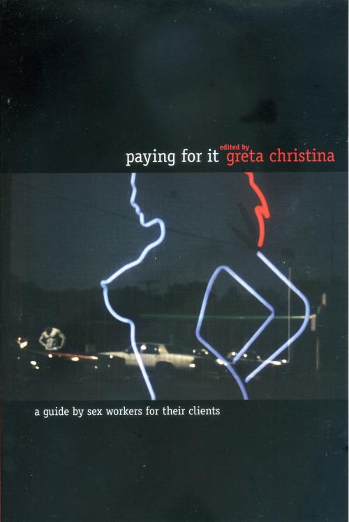 Cover of the book Paying For It by Greta Christina, Greenery Press