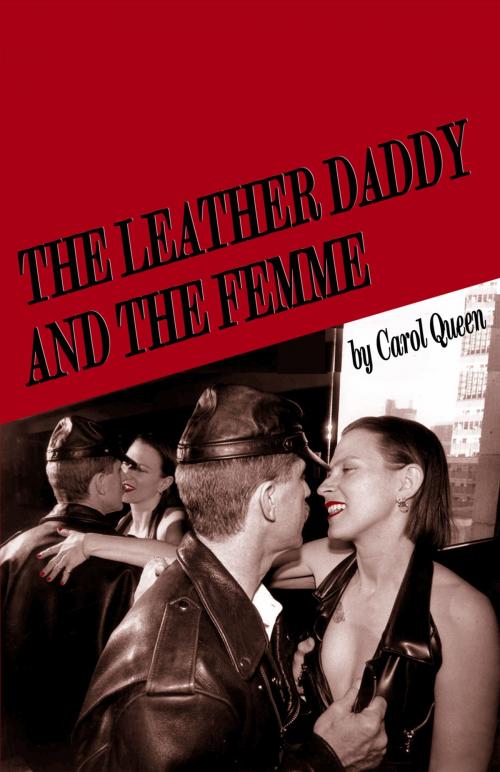 Cover of the book The Leather Daddy and the Femme by Carol Queen, Down There Press