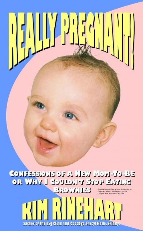 Cover of the book Really Pregnant! by Kim Rinehart, Artrum Media