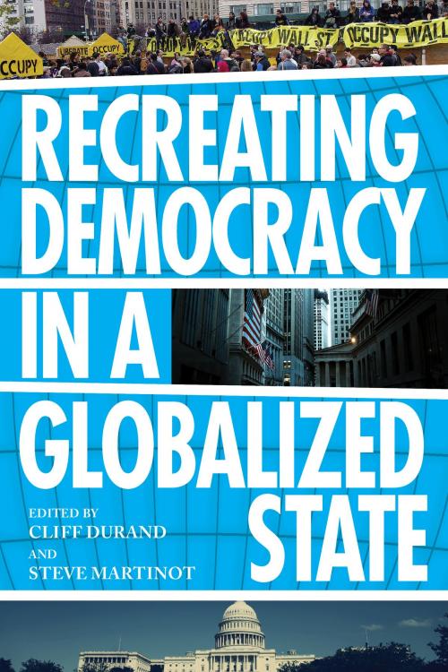 Cover of the book Recreating Democracy in a Globalized State by Cliff DuRand, Clarity Press