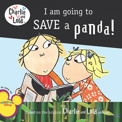 Cover of the book I Am Going to Save a Panda! by Lauren Child, Penguin Young Readers Group