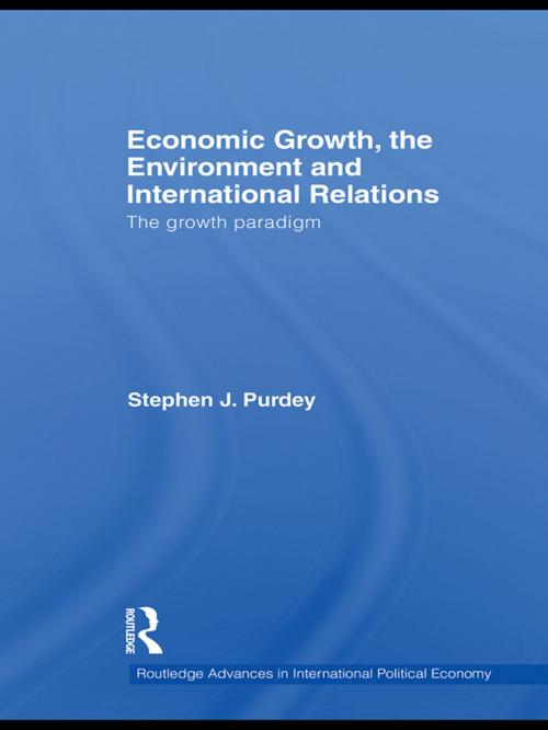 Cover of the book Economic Growth, the Environment and International Relations by Stephen J. Purdey, Taylor and Francis