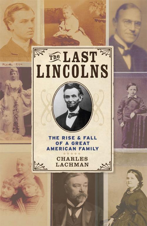 Cover of the book The Last Lincolns by Charles Lachman, Union Square Press
