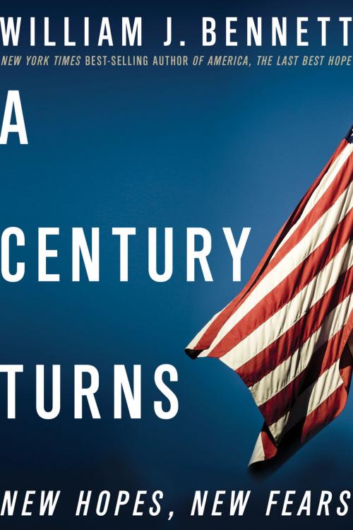 Cover of the book A Century Turns by William J. Bennett, Thomas Nelson