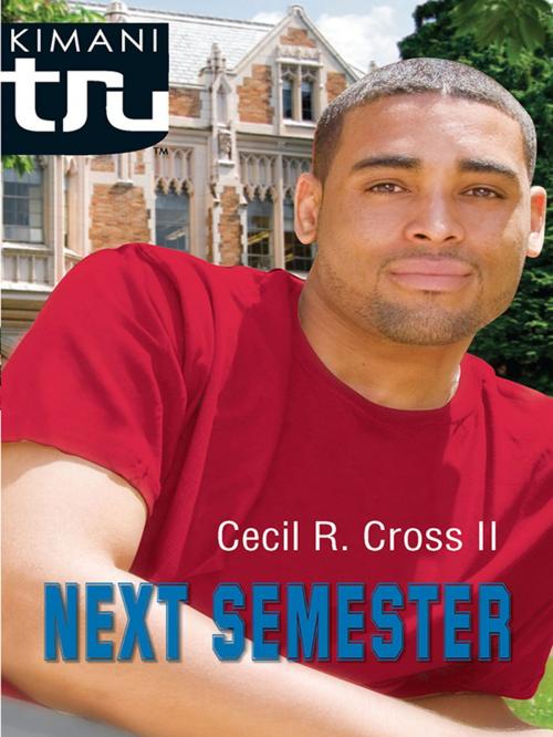 Cover of the book Next Semester by Cecil R. Cross II, Harlequin
